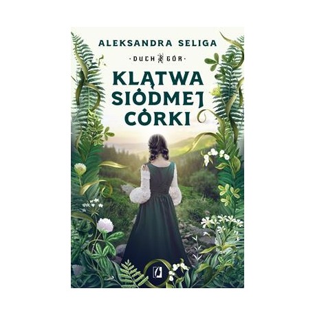 Klątwa siódmej córki. Duch Gór. Tom 1 Aleksandra Seliga motyleksiazkowe.pl