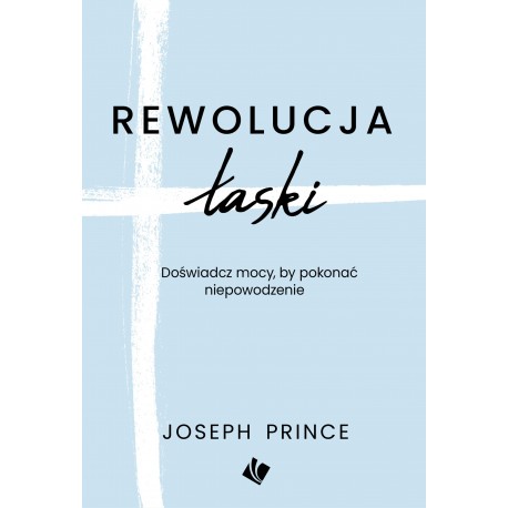 Rewolucja łaski Joseph Prince motyleksiazkowe.pl