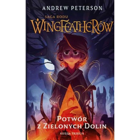 Potwór z Zielonych Dolin Andrew Peterson motyleksiazkowe.pl