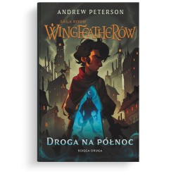 Droga na Północ. Saga rodu Wingfeatherów. Księga druga