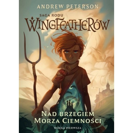 Nad brzegiem morza ciemności Andrew Peterson motyleksiazkowe.pl