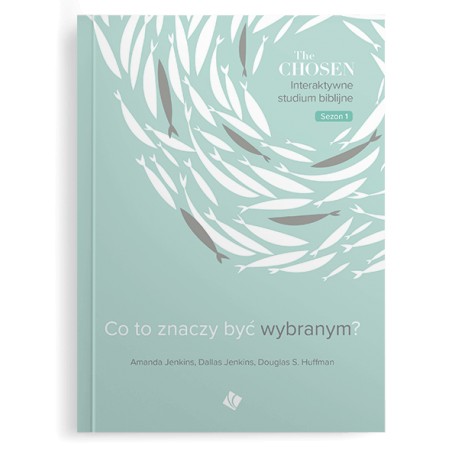 Co to znaczy vyć wybranym? The Chosen – Interaktywne Studium biblijne Sezon 1 Amanda Jenkins Dallas Jenkins Doulgas S. Huffman m