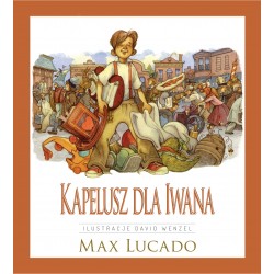 Kapelusz dla Iwana Max Lucado motyleksiazkowe.pl