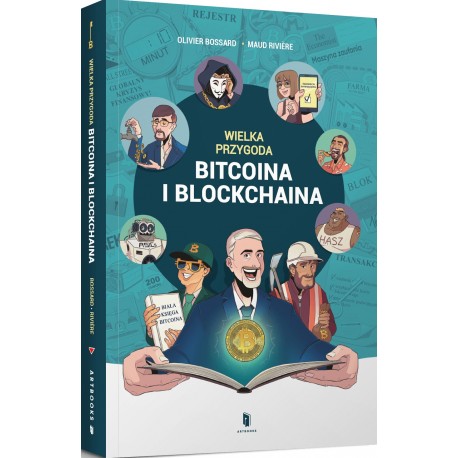 Wielka przygoda bitcoina i blockchaina Olivier Bossard Maud Riviere motyleksiazkowe.pl
