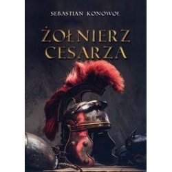 Żołnierz cesarza Sebastian Konowoł motyleksiazkowe.pl