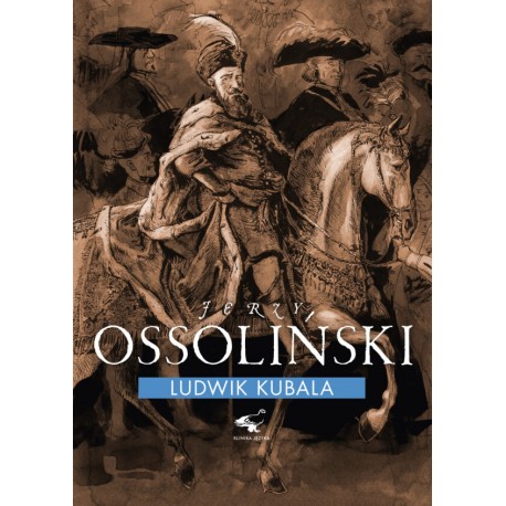 Jerzy Ossoliński Biografia Ludwik Kubala motyleksiazkowe.pl