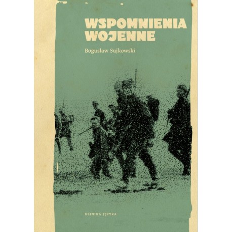 Wspomnienia wojenne Bogusław Sujkowski motyleksiazkowe.pl