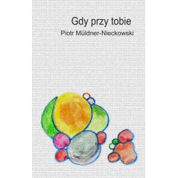 Gdy przy tobie Piotr Müldner-Nieckowski motyleksiazkowe.pl