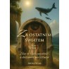 Za ostatnim światem. Tom 1. Część 1. Sen to rzeczywistość, a koszmar nie istnieje