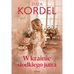 W krainie słodkiego jutra Zuza Kordel motyleksiazkowe.pl