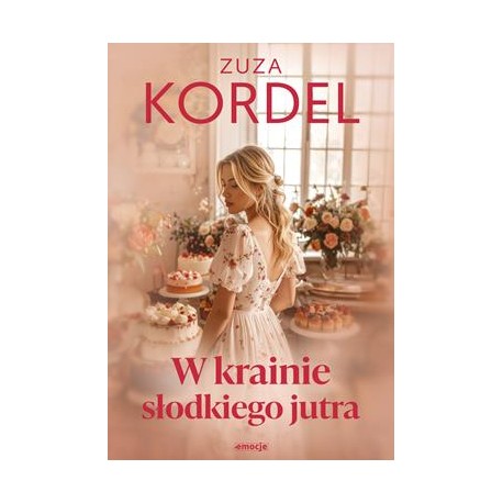 W krainie słodkiego jutra Zuza Kordel motyleksiazkowe.pl