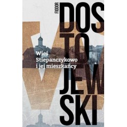 Wieś Stiepańczykowo i jej mieszkańcy Fiodor Dostojewski motyleksiazkowe.pl