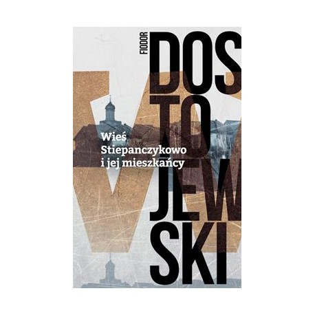 Wieś Stiepańczykowo i jej mieszkańcy Fiodor Dostojewski motyleksiazkowe.pl