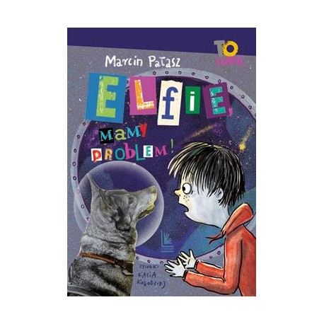 Elfie, mamy problem! Marcin Pałasz motyleksiazkowe.pl