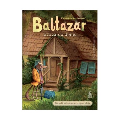 Baltazar wraca do domu Katarzyna Wasilkowska motyleksiazkowe.pl
