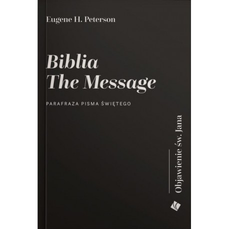 Biblia The Message – Objawienie św. Jana Eugene H. Peterson motyleksiazkowe.pl