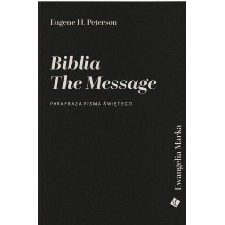 Biblia The Message – Ewangelia Marka Eugene H. Peterson motyleksiazkowe.pl