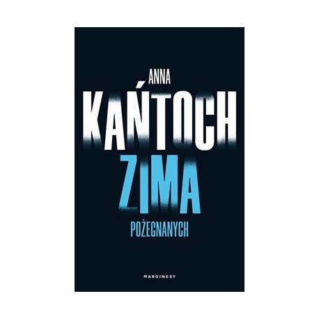 Zima pożegnanych. Krystyna Lesińska. Tom 4 Anna Kańtoch motyleksiazkowe.pl