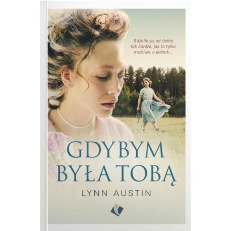 Gdybym była Tobą Lynn Austin motyleksiazkowe.pl
