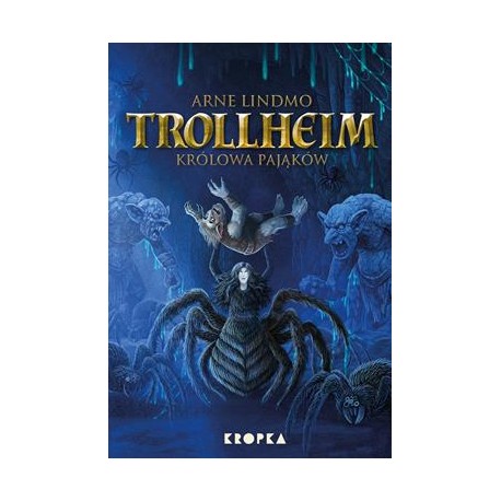 Trollheim Tom 5. Królowa pająków Arne Lindmo motyleksiazkowe.pl