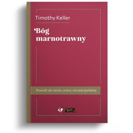 Bóg marnotrawny Timothy Keller motyleksiazkowe.pl