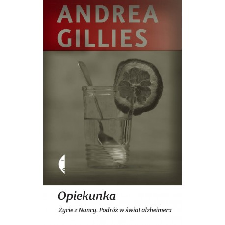 Opiekunka. Życie z Nancy. Podróż w świat alzheimera