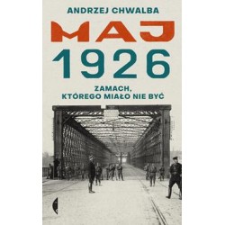Maj 1926. Zamach, którego miało nie być