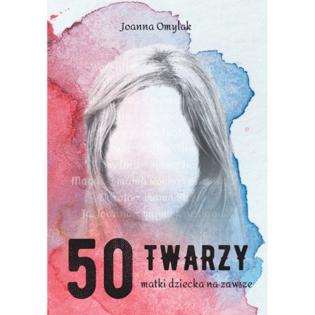 50 twarzy matki dziecka na zawsze Omylak Joanna motyleksiazkowe.pl