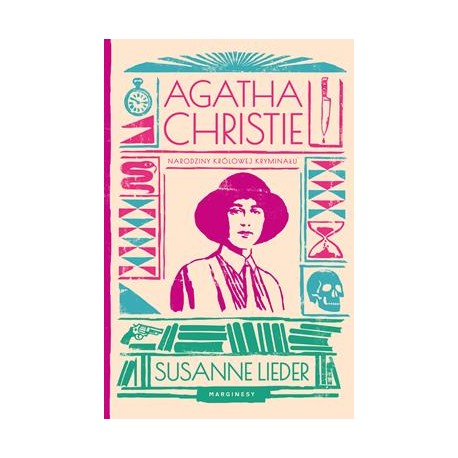 Agatha Christie. Narodziny królowej kryminału Susanne Lieder motyleksiazkowe.pl