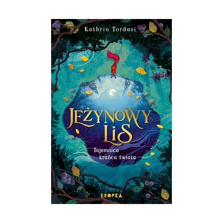 Jeżynowy lis. Tajemnica Krańca Świata  Kathrin Tordasi motyleksiazkowe.pl