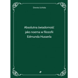 Absolutna świadomość jako noema w filozofii Edmunda Husserla