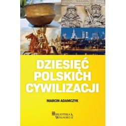 Dziesięć Polskich Cywilizacji