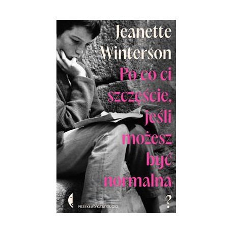 Po co ci szczęście, jeśli możesz być normalna?  Jeanette Winterson motyleksiazkowe.pl