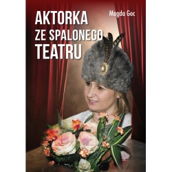 Aktorka ze spalonego teatru  Goc Magda motyleksiazkowe.pl
