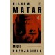 Moi przyjaciele Hisham Matar motyleksiazkowe.pl