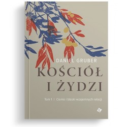 Kościół i Żydzi Tom 1 Daniel Gruber motyleksiazkowe.pl