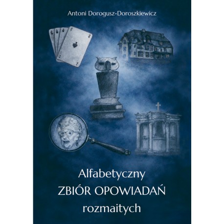Alfabetyczny zbiór opowiadań rozmaitych  Dorogusz-Doroszkiewicz Antoni motyleksiazkowe.pl