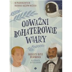 Odważni bohaterowie wiary Katya Longhi, Shirley Raye Redmond motyleksiazkowe.pl