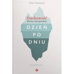Duchowość zdrowa emocjonalnie dzień po dniu