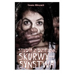 Studia z dziejów skurwysyństwa Gosia Wincent motyleksiazkowe.pl