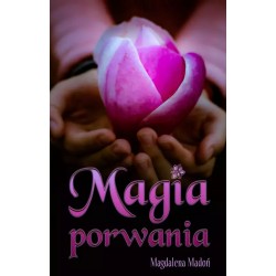 Magia porwania Magdalena Madoń motyleksiazkowe.pl
