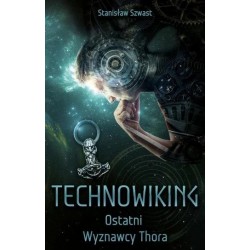 Technowiking - Ostatni Wyznawcy Thora Stanisław Szwast motyleksiazkowe.pl