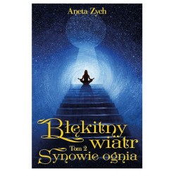 Błękitny wiatr. Tom 2 - Synowie ognia Aneta Zych motyleksiazkowe.pl