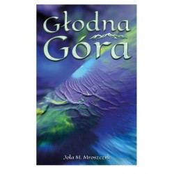 Głodna Góra Jola M. Mroszczyk motyleksiazkowe.pl