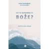 Czy to naprawdę Ty, Boże?