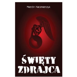 Święty zdrajca Marcin Kaczmarczyk motyleksiazkowe.pl
