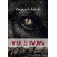 Wilk ze Lwowa Wojciech Łabuś motyleksiazkowe.pl