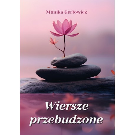 Wiersze przebudzone Monika Gerłowicz motyleksiazkowe.pl
