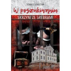 W poszukiwaniu skrzyni ze srebrami Tomasz Lendzian motyleksiazkowe.pl