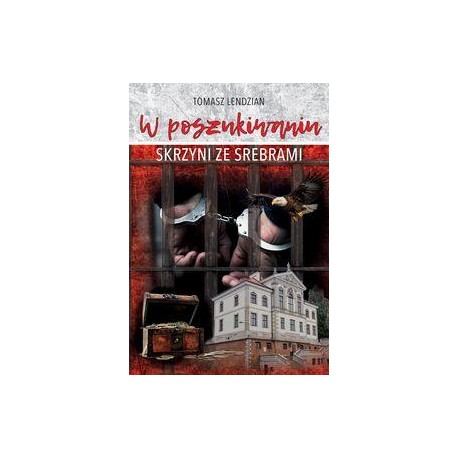 W poszukiwaniu skrzyni ze srebrami Tomasz Lendzian motyleksiazkowe.pl